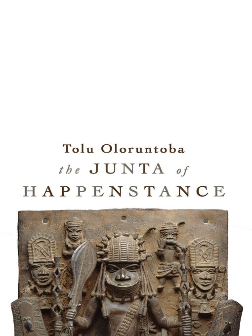 Title details for The Junta of Happenstance by Tolu Oloruntoba - Available